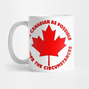 As Canadian As Possible Mug